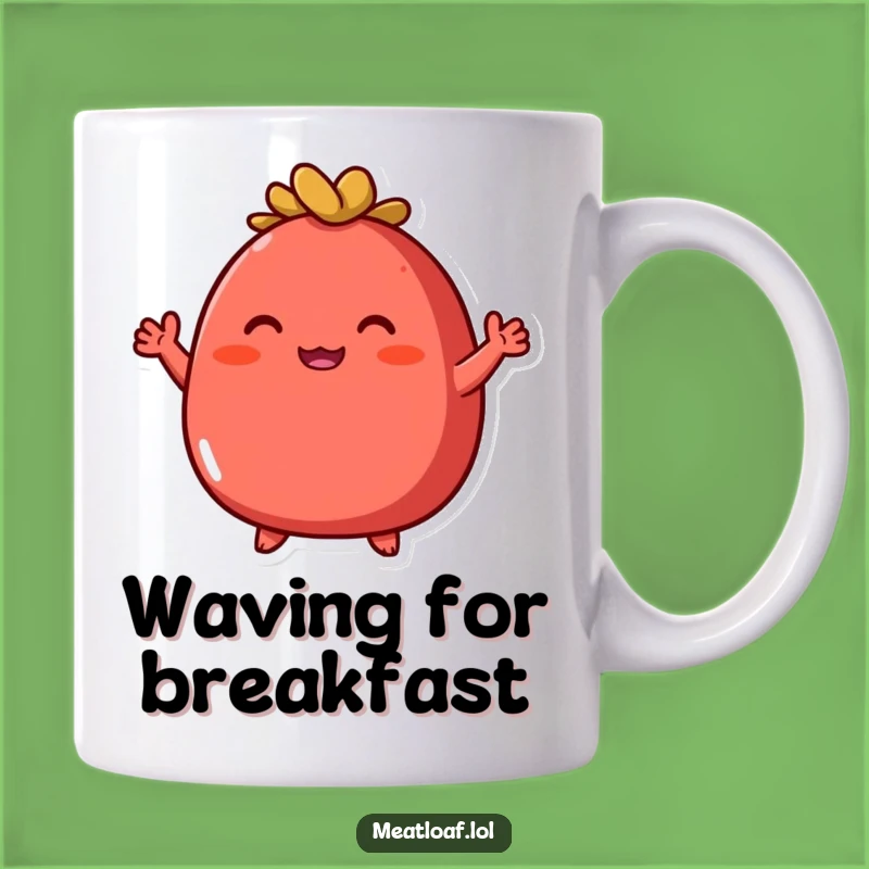 Funny Meatloaf Mug: Enthusiastic Character Waves, The Ultimate Comfort Food Funny Gift