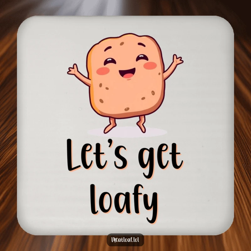 Funny meatloaf drink coaster featuring a smiling food item with legs doing a silly dance, adding a fun touch to any table.