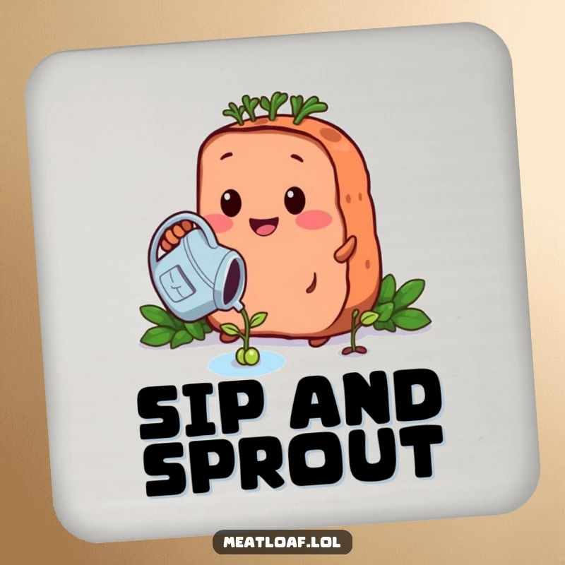 Funny growing meatloaf coaster displays a meatloaf character watering a tiny bean sprout, adding gentle humor to drink protection.