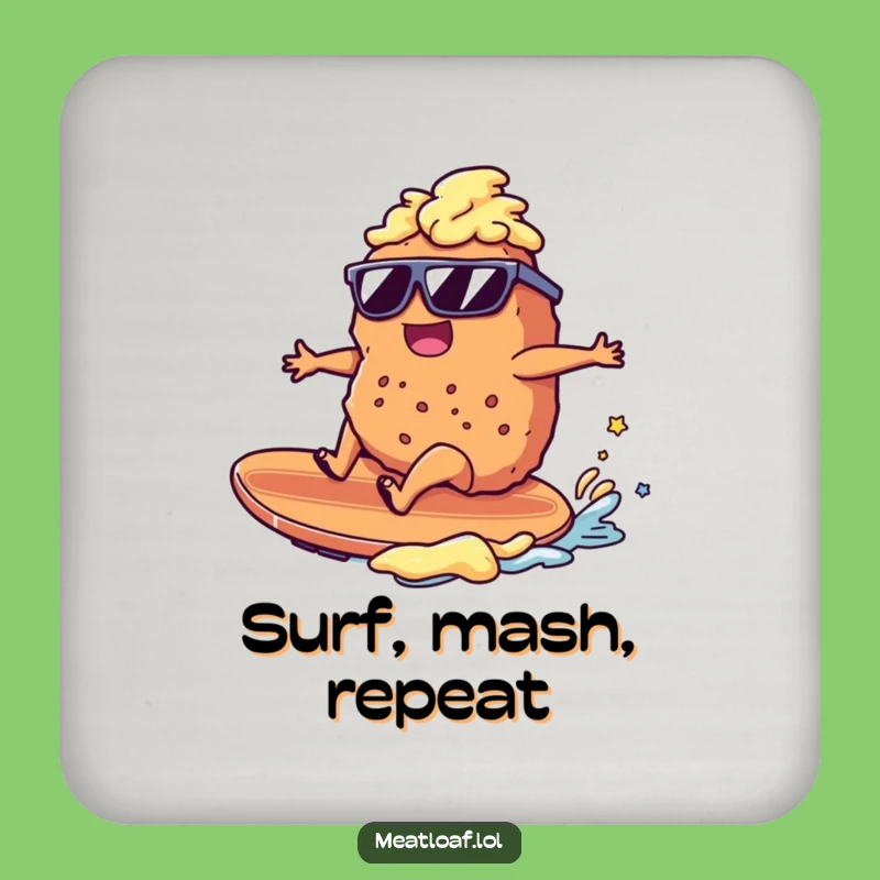 Funny Meatloaf Surfer Coaster: Mashed Potato Protection, Gift