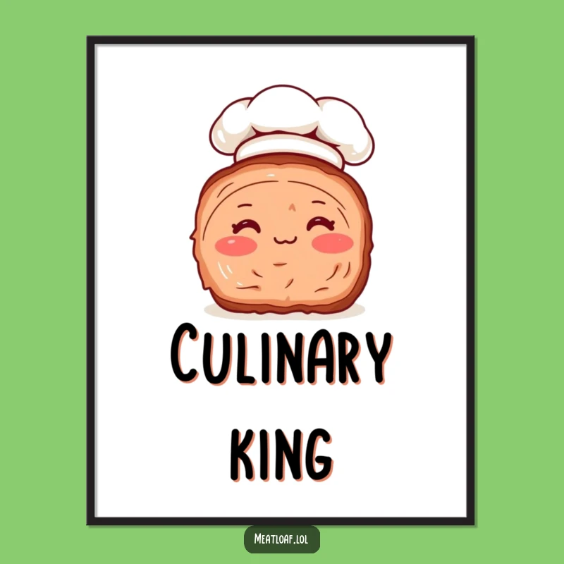 Funny Meatloaf Chef Poster: Adorable Kitchen Art for Foodie Laughs!