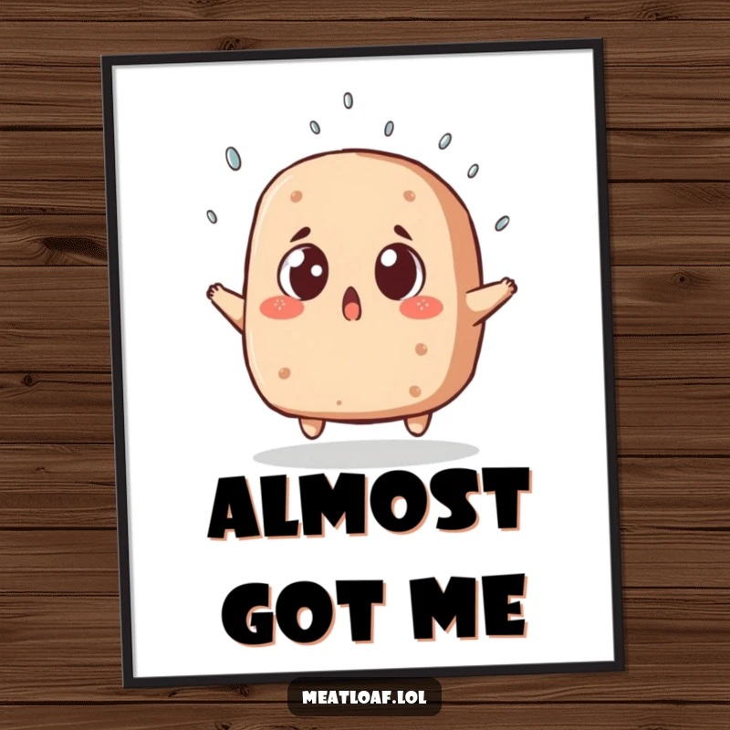 Funny meatloaf poster, a surprised food character dodging a sprinkle, an amusing piece of art that brings drama and humor.