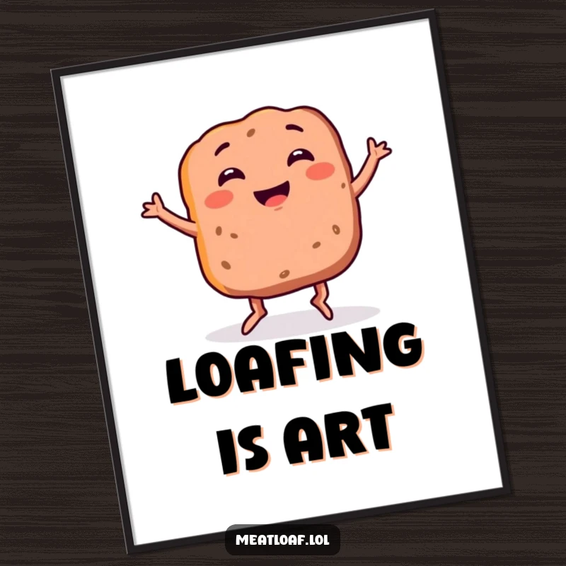 Funny meatloaf poster print of a smiling food item with legs performing a silly dance, bringing culinary humor to any wall.
