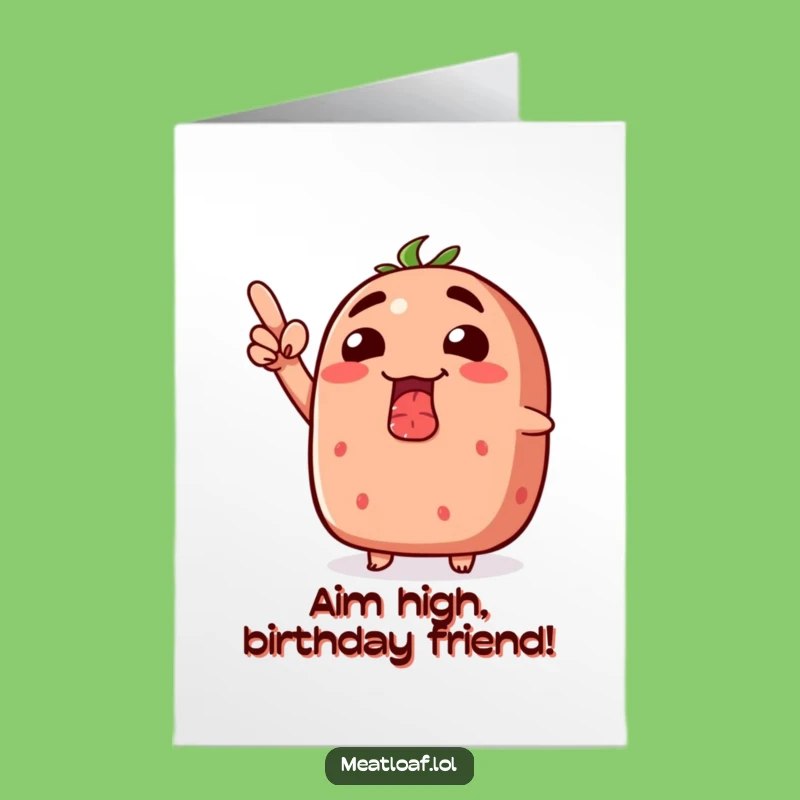Free Printable Birthday Card: Excited Meatloaf, Pointing to Fun!