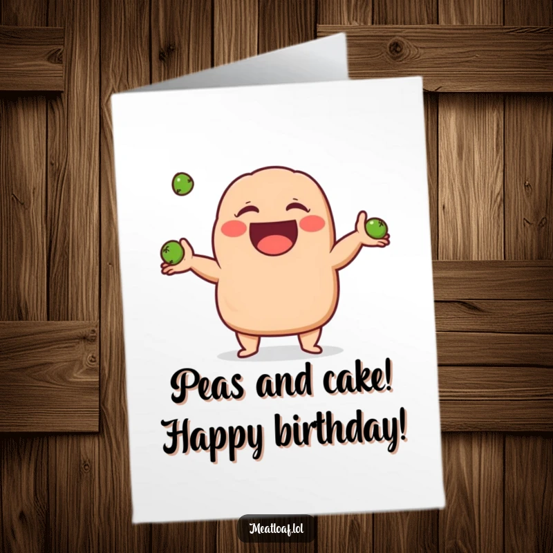 Funny Free Printable Birthday Card: A giggling meatloaf character skillfully juggling three tiny peas, pure joy.