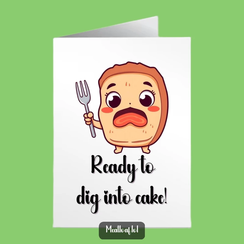 Free Printable Meatloaf Birthday Card: Excited Loaf with Fork Downloadable