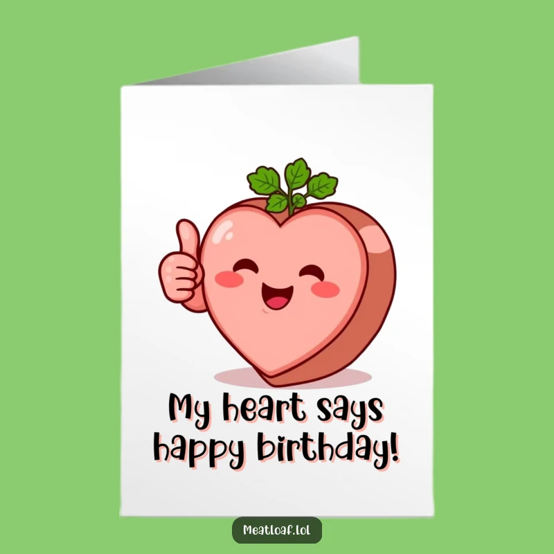 Heart Meatloaf Thumbs Up Free Printable Birthday Card - Sweet Downloadable