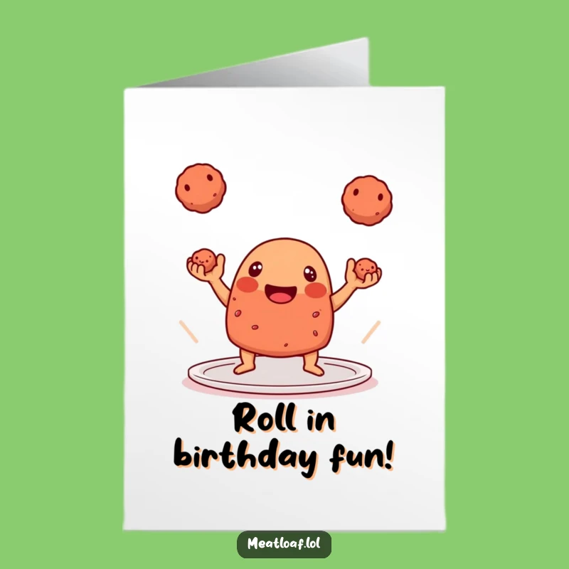 Funny Free Printable Birthday Card: Meatloaf Juggling Meatballs, Downloadable Gift!