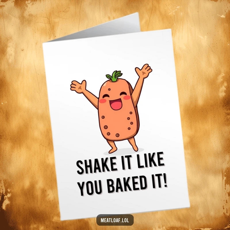 Funny Free Printable birthday card: A goofy meatloaf character doing a wild dance with arms thrown up in celebration.