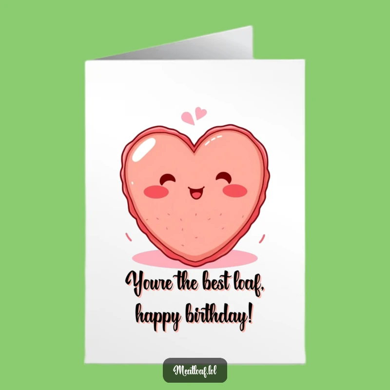 Free Printable Birthday Card: Funny Giggling Heart Meatloaf Downloadable Gift