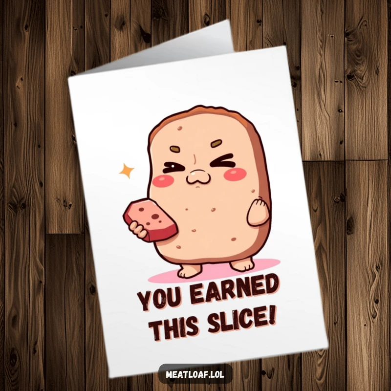 Funny Free Printable Congratulations Card: A smug meatloaf character winks slyly while offering a delicious slice, celebrating a confident achievement.