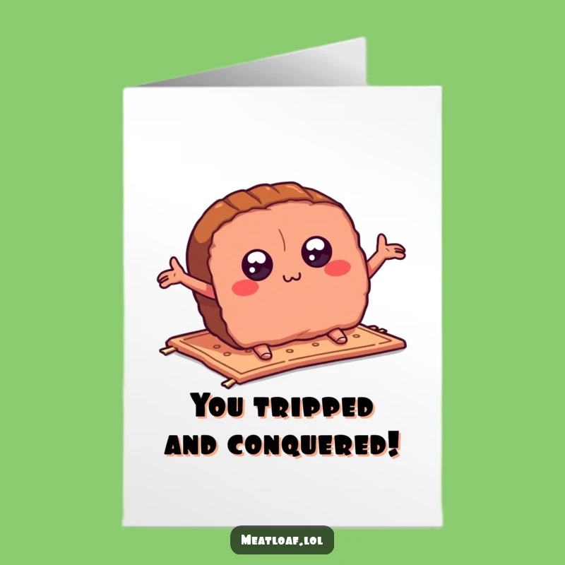 Free Printable Funny Meatloaf Card: Tripping Slice Congratulations Downloadable Gift