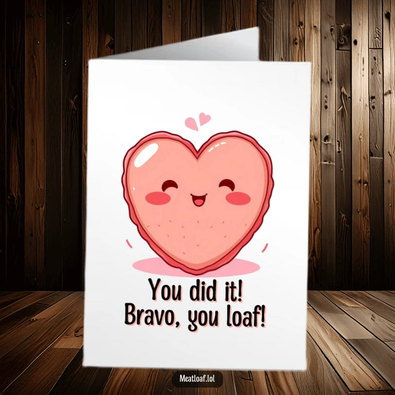 Free Printable Congratulations Card: A cute, giggling heart-shaped meatloaf blushing, ideal for a funny DIY gift.