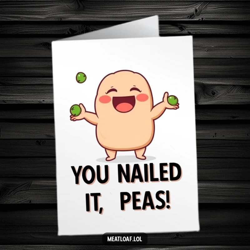 Funny Free Printable Congratulations Card: A meatloaf character giggling while masterfully juggling three small peas, a celebration of skill.