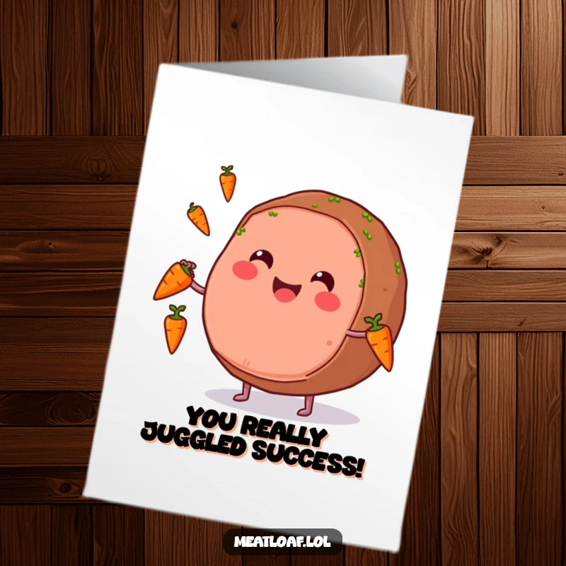 Funny Free Printable Congratulations card showing a round meatloaf with a big smile, juggling tiny carrots in celebration.