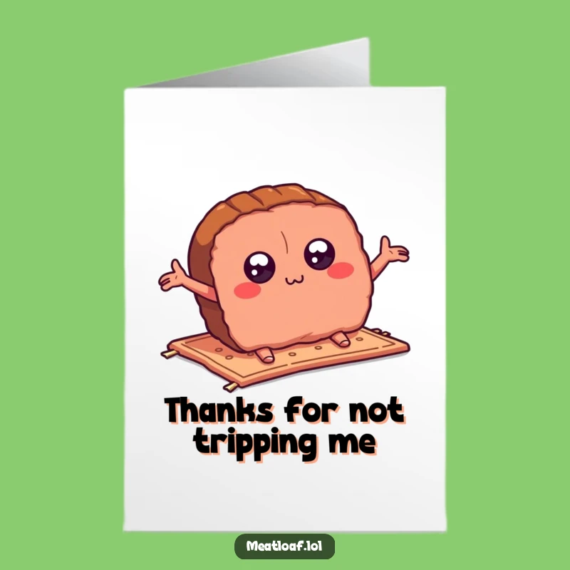 Free Printable Funny Meatloaf Card: Tripping Slice Thank You Downloadable Gift