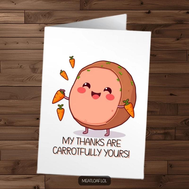 Funny Free Printable Thank You card featuring a beaming meatloaf character juggling tiny carrots, expressing gratitude with flair.
