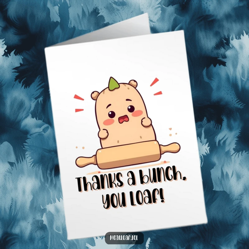 Funny Free Printable thank you card depicting a bewildered meatloaf character tripping on a rolling pin, a comical thank you.
