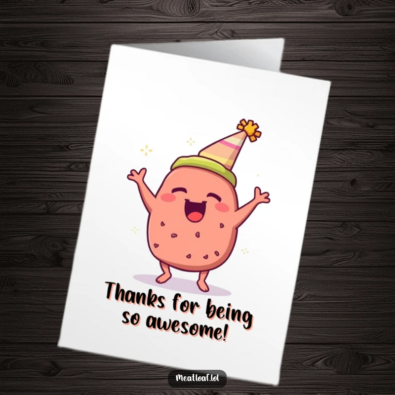 Funny Free Printable Thank You Card featuring a meatloaf ready to party, expressing thanks with bouncy enthusiasm and a festive hat.