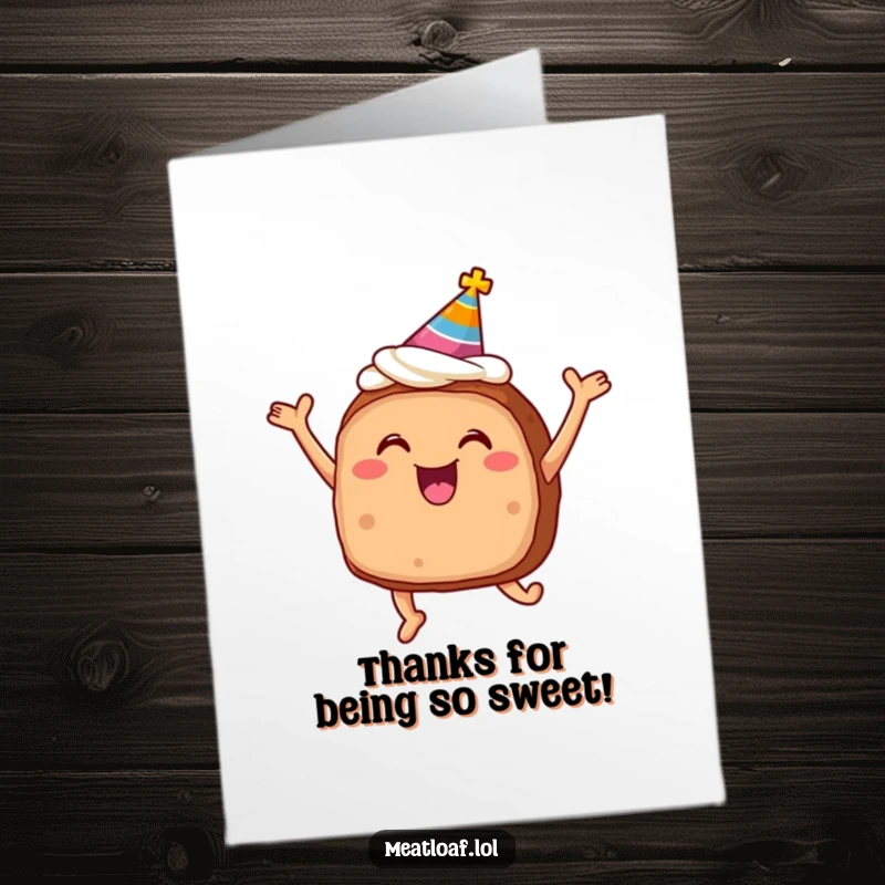 Funny Free Printable Thank You Card: A smiling meatloaf with frosting and a party hat, jumping for joy to express thanks.