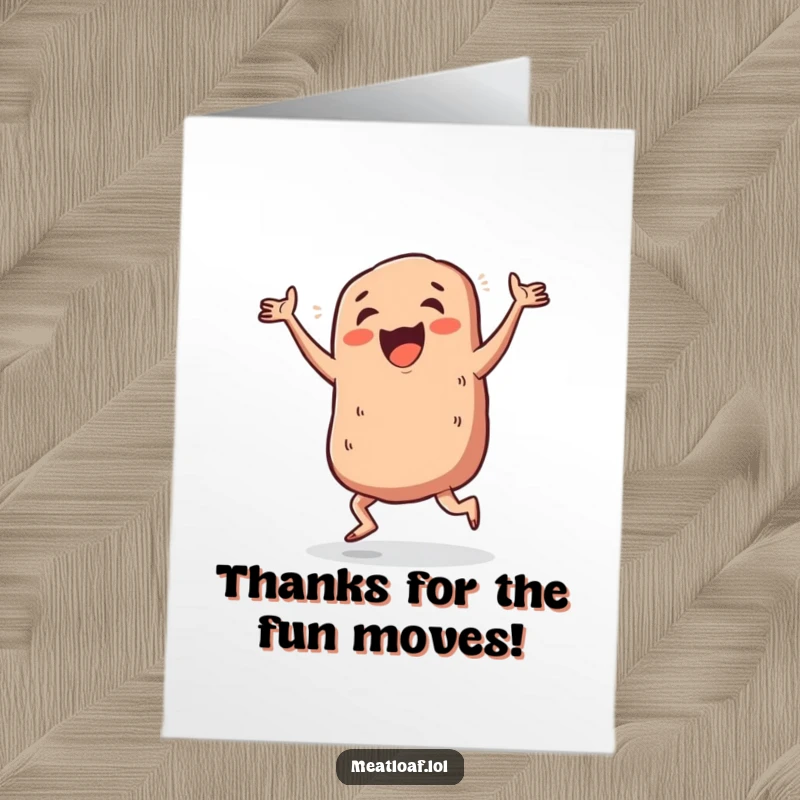 Funny Free Printable Thank You Card: A meatloaf enthusiastically performing a silly, happy dance.