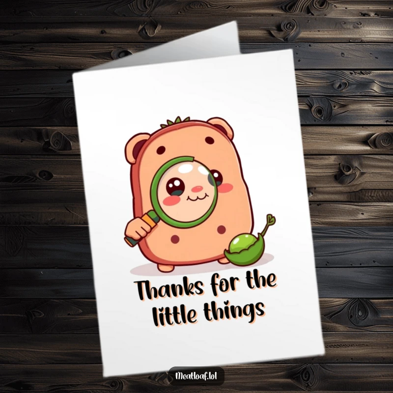 Funny Free Printable Thank You Card: A meatloaf uses a magnifying glass to curiously inspect a small pea, showing dedicated thanks.