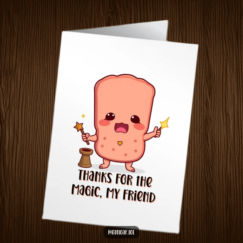Funny Free Printable Thank You Card: Meatloaf character with a wand, conjuring a surprise, great DIY downloadable gift.