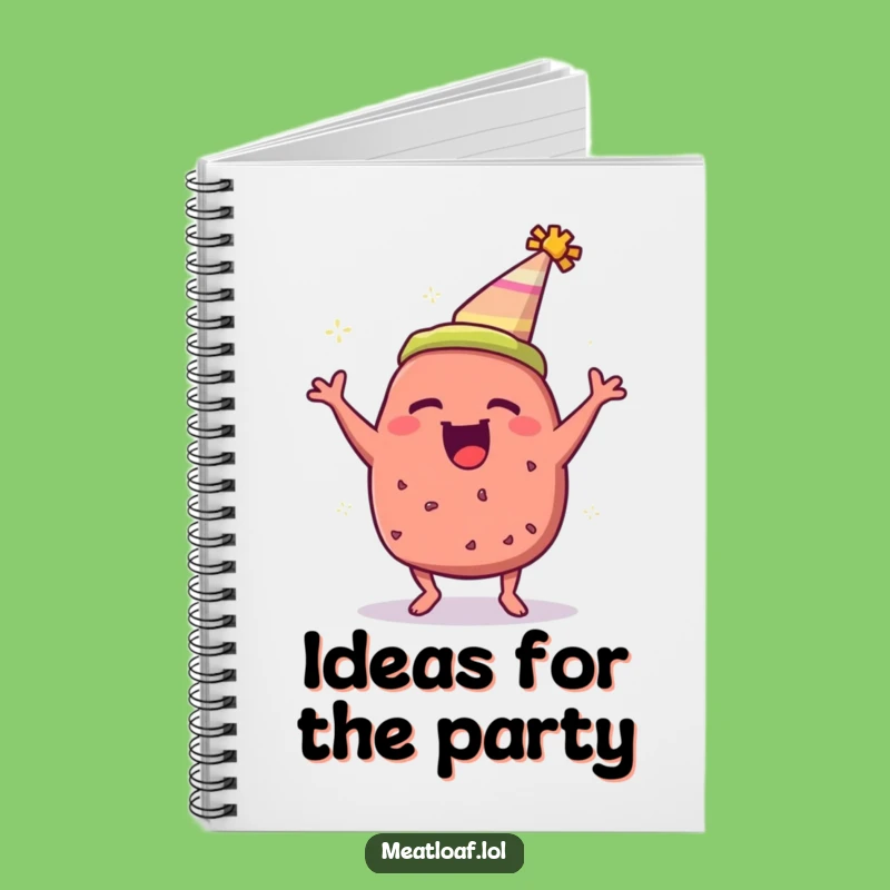 Funny Meatloaf Party Hat Notebook - Hilarious Journal for Ideas