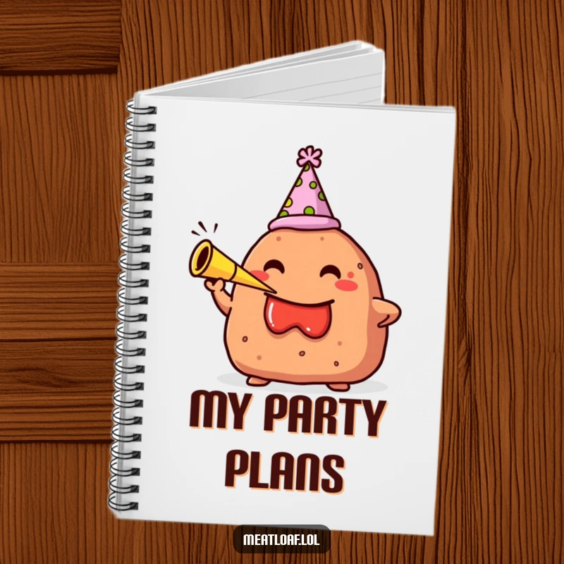 Funny notebook cover with a meatloaf character in a party hat blowing a party horn, encouraging festive planning.