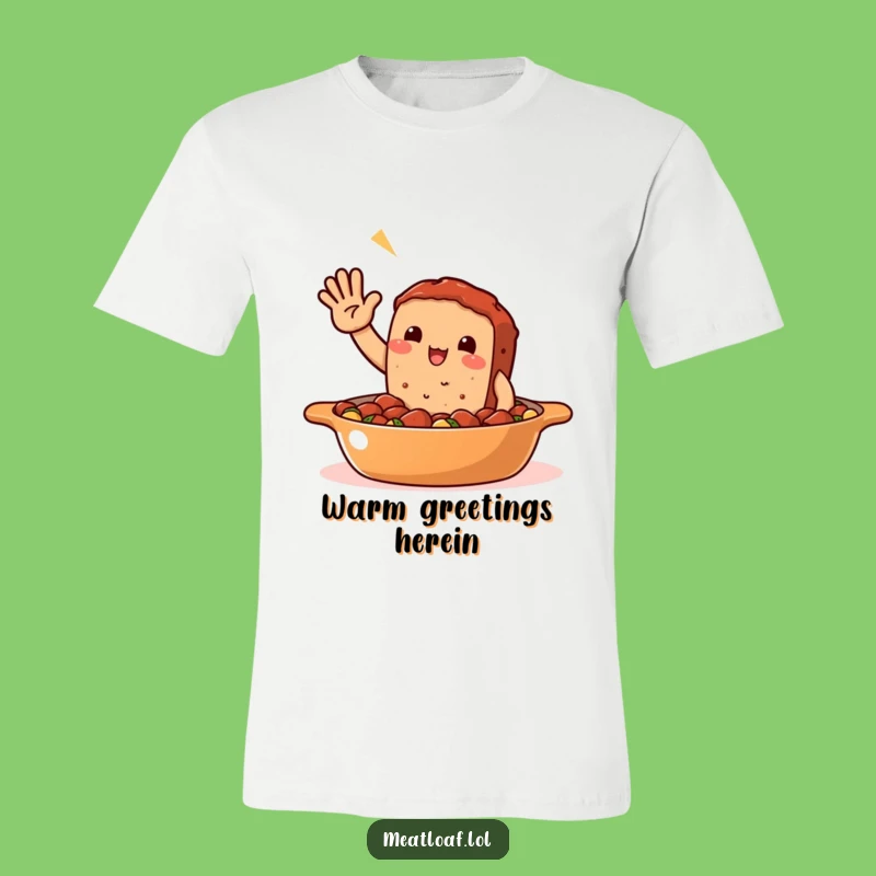Funny Meatloaf Casserole T-Shirt: Wear Your Comfort Food Greeting!