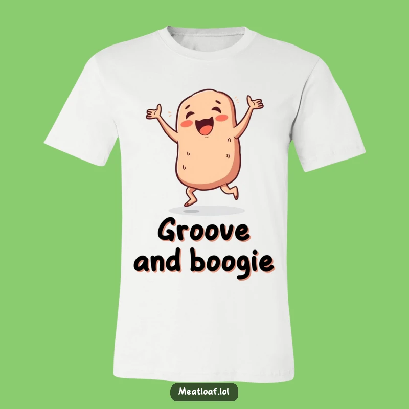 Funny Meatloaf Jig T-Shirt - Hilarious Foodie Dance Party Gift Tee